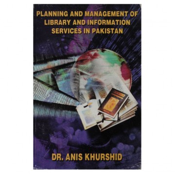 Planning and Management of Library and Information Services in Pakistan
